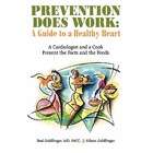iUniverse Prevention Does Work A Guide to a Healthy Heart A 