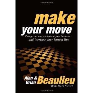  Make Your Move Change the Way You Look At Your Business 