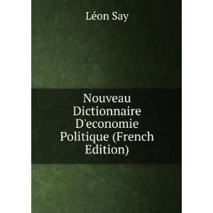   economie Politique (French Edition) LÃ©on Say  Books