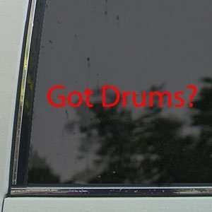  Got Drums? Red Decal Guitar Band Truck Window Red Sticker 