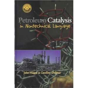  Petroleum Catalysis in Nontechnical Language (Pennwell Nontechnical 