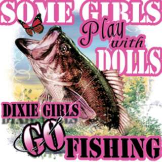 Dixie Rebel Fishing  SOME GIRLS PLAY WITH DOLLS  