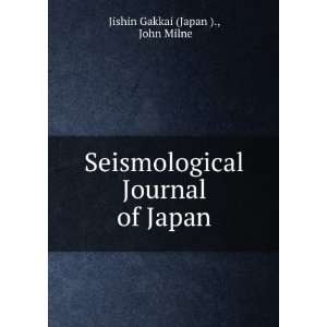   Journal of Japan John Milne Jishin Gakkai (Japan ). Books