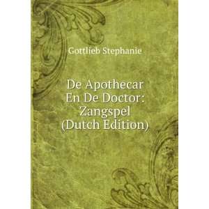   En De Doctor Zangspel (Dutch Edition) Gottlieb Stephanie Books