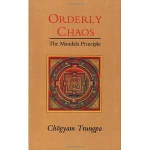  Orderly Chaos The Mandala Principle (Dharma Ocean Series 