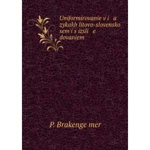   izsli e dovanÄ«em . (in Russian language) P. BrakengeÄ­mer Books
