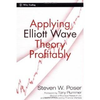 Applying Elliot Wave Theory Profitably (Wiley Trading) by Steven W 