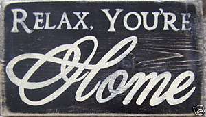 RELAX, YOURE HOME House Sign Plaque WOOD HP OOAK New  