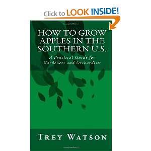  How to Grow Apples in the Southern U.S. [Paperback] Trey 