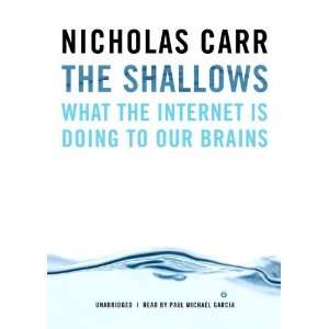  The Shallows What the Internet Is Doing to Our Brains 
