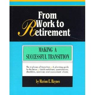 From Work to Retirement Making a Successful Transition (Crisp Fifty 