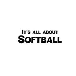 Its all about Softball Profession Career Car Truck Vehicle Bumper 