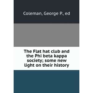 The Flat hat club and the Phi beta kappa society  some new light on 