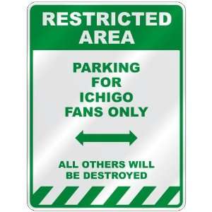   PARKING FOR ICHIGO FANS ONLY  PARKING SIGN