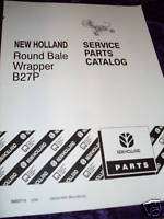 New Holland B27P Round Bale Wrapper Parts Manual  