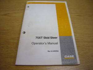 Case 75XT Skid Steer Operators Manual Bur 6 3492NA  