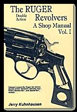 The Ruger Double Action Revolvers A Shop Manual, Vol. I