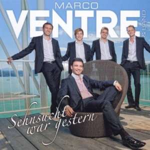 Sehnsucht War Gestern Marco & Band Ventre  Musik