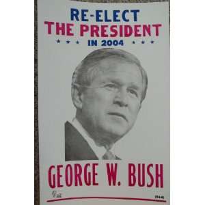  Re Elect The PresidentGeorge W. Bush 