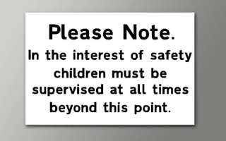 Please Note, children must be supervised 3mm RIGID SIGN  
