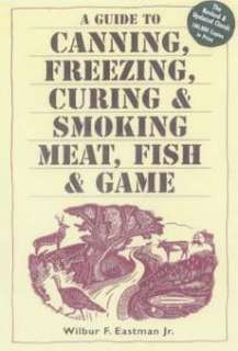 Guide to Canning, Freezing, Curing, & Smoking Meat, F 9781580174572 