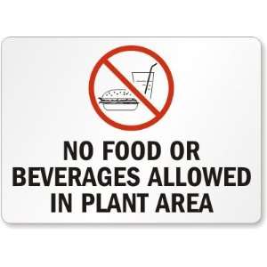 No Food or Beverages Allowed In Plant Area (with graphic) Plastic Sign 