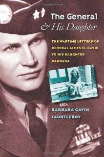The General and His Daughter The War Time Letters of General James M 