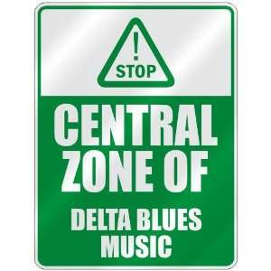  STOP  CENTRAL ZONE OF DELTA BLUES  PARKING SIGN MUSIC 