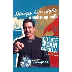 Too Late with Adam Carolla Movie Poster (11 x 17 Inches   28cm x 44cm 