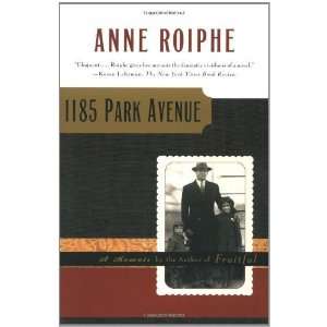  1185 Park Avenue A Memoir [Paperback] Anne Roiphe Books