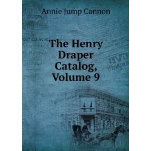    The Henry Draper Catalog, Volume 9 Annie Jump Cannon Books