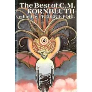    The Best of C. M. Kornbluth C. M. Kornbluth, Frederik Pohl Books