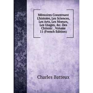   Des Chinois , Volume 11 (French Edition) Charles Batteux Books
