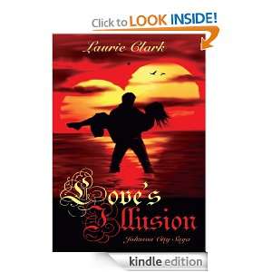 Loves Illusion Johnson City Saga Laurie Clark  Kindle 
