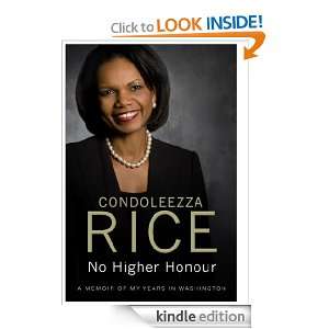 No Higher Honour Condoleezza Rice  Kindle Store