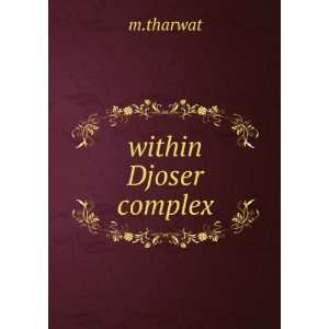  within Djoser complex m.tharwat Books