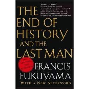   of History and the Last Man By Francis Fukuyama  Free Press  Books