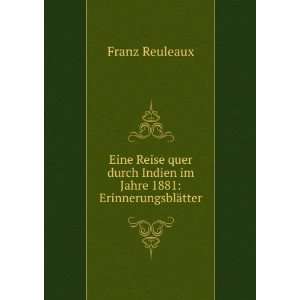   Indien im Jahre 1881 ErinnerungsblÃ¤tter Franz Reuleaux Books