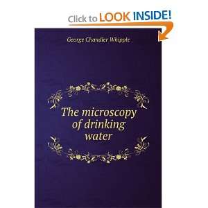  The microscopy of drinking water George Chandler Whipple Books