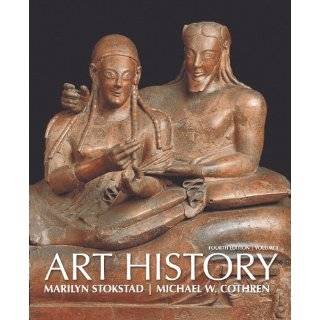 Art History, Volume 1 (4th Edition) by Marilyn Stokstad and Michael W 