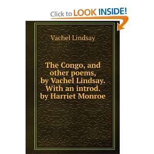   With an introd. by Harriet Monroe Vachel Lindsay  Books