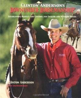 Clinton Andersons Downunder Horsemanship Establishing Respect and 