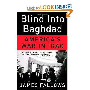   Into Baghdad Americas War in Iraq [Paperback] James Fallows Books