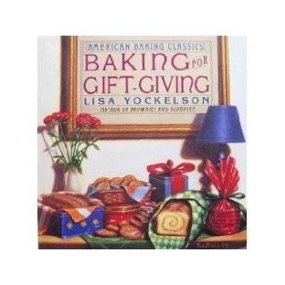 Baking for Gift Giving (American Baking Classics) by Lisa Yockelson 