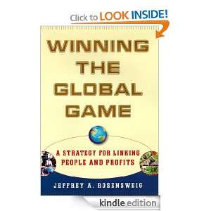 Winning the Global Game Jeffrey Rosensweig  Kindle Store