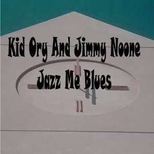  Jazz Me Blues Kid Ory & Jimmy Noone Music