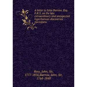    John, Sir, 1777 1856,Barrow, John, Sir, 1764 1848 Ross Books