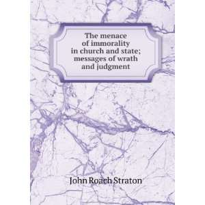   and state; messages of wrath and judgment John Roach Straton Books