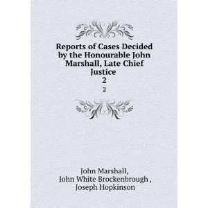   John White Brockenbrough , Joseph Hopkinson John Marshall Books