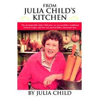 From Julia Childs Kitchen by Julia Child, Paul Child and Albie Walton 
